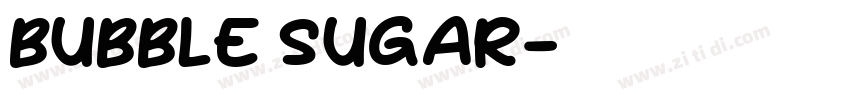 BUBBLE SUGAR字体转换